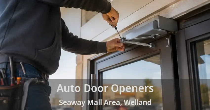 Auto Door Openers Seaway Mall Area, Welland - ON