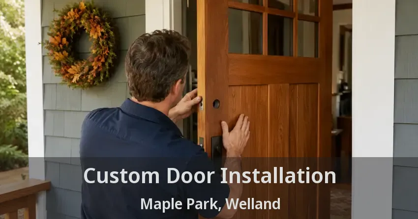 Custom Door Installation Maple Park, Welland - ON