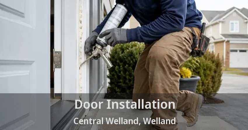 Door Installation Central Welland, Welland - ON