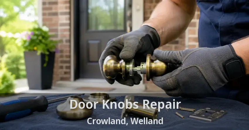 Door Knobs Repair Crowland, Welland - ON