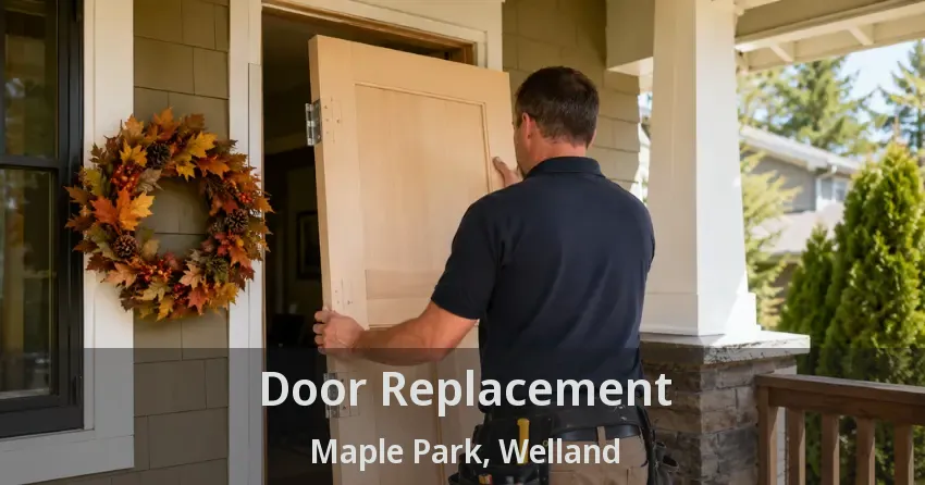 Door Replacement Maple Park, Welland - ON