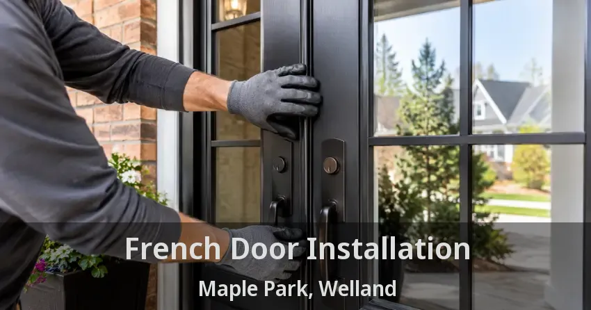 French Door Installation Maple Park, Welland - ON