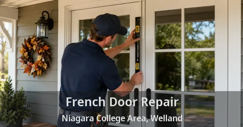 French Door Repair Niagara College Area, Welland - ON