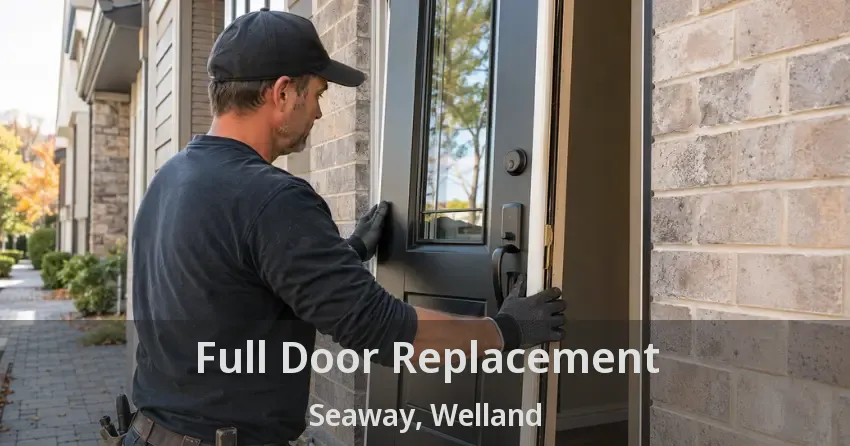 Full Door Replacement Seaway, Welland - ON
