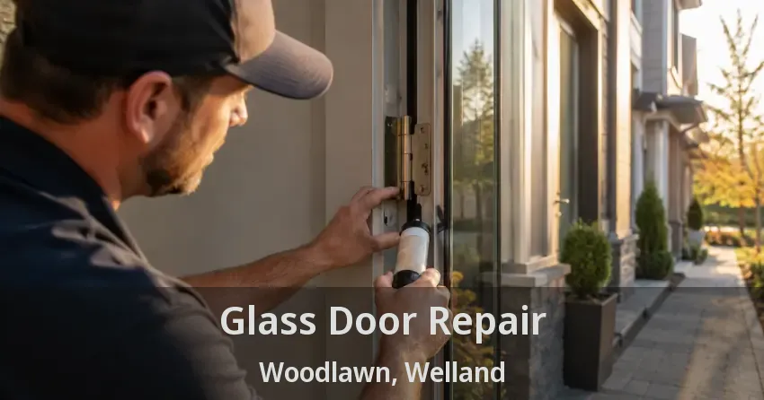Glass Door Repair Woodlawn, Welland - ON