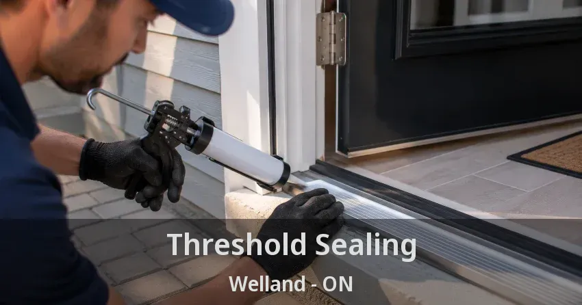 Threshold Sealing Welland - ON