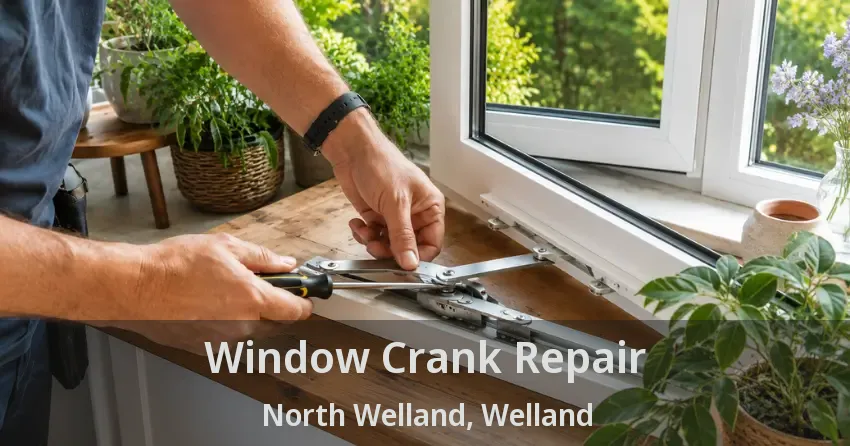 Window Crank Repair North Welland, Welland - ON
