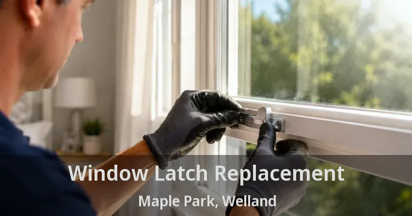 Window Latch Replacement Maple Park, Welland - ON
